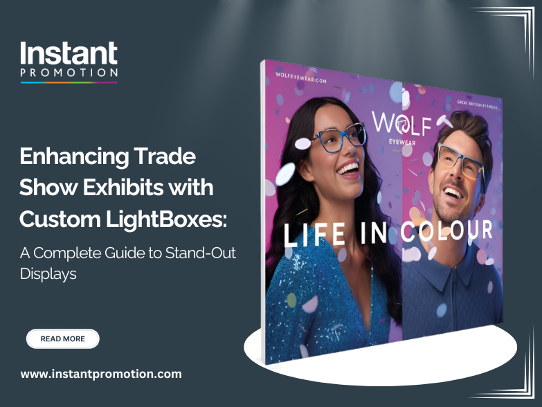 Enhancing Trade Show Exhibits with Custom LightBoxes: A Complete Guide to Stand-Out Displays